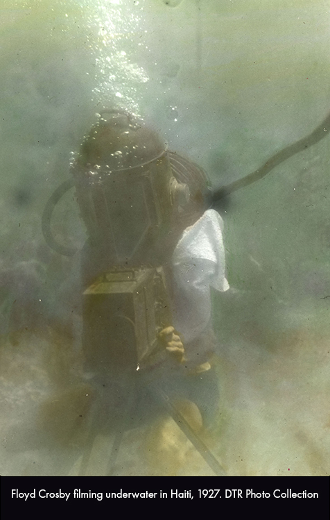 Floyd Crosby filming underwater in Haiti, 1927. DTR Photo Collection Floyd Crosby filming underwater in Haiti, 1927. DTR Photo Collection